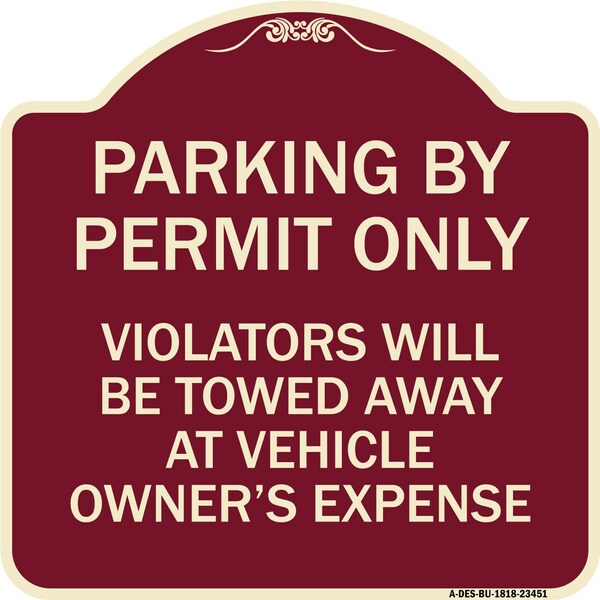 Parking by Permit Violators Towed Away Vehicle Owners Expense Alum Sign, 18" L, 18" H, BU-1818-23451